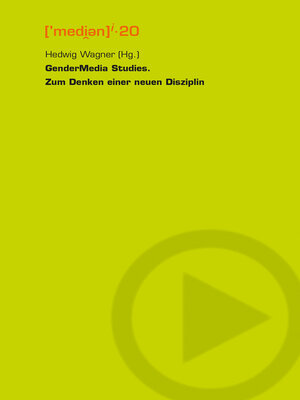cover image of Gendermedia Studies. Zum Denken einer neuen Disziplin